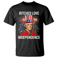 Bitches Love Independence T Shirt Thomas Jefferson Funny 4th Of July - Wonder Print Shop