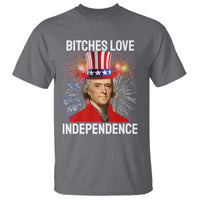 Bitches Love Independence T Shirt Thomas Jefferson Funny 4th Of July - Wonder Print Shop