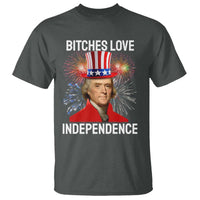 Bitches Love Independence T Shirt Thomas Jefferson Funny 4th Of July - Wonder Print Shop