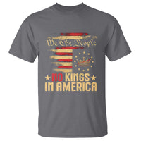 No Kings in America T Shirt Vintage Old American Flag Patriotic 1776 We The People TS10