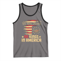 No Kings in America Tank Top Vintage Old American Flag Patriotic 1776 We The People TS10