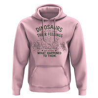 Funny Psychology Lover Hoodie Dinosaurs Didnt Talk About Their Feelings Mental Health Therapist