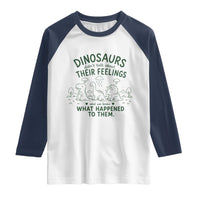 Funny Psychology Lover Raglan Shirt Dinosaurs Didnt Talk About Their Feelings Mental Health Therapist