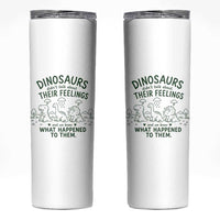 Funny Psychology Lover Skinny Tumbler Dinosaurs Didnt Talk About Their Feelings Mental Health Therapist
