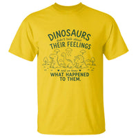 Funny Psychology Lover T Shirt Dinosaurs Didnt Talk About Their Feelings Mental Health Therapist
