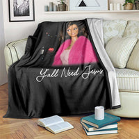 Y'all Need Jesus Funny Girls Meme Saying Christian Humor Throw Blanket