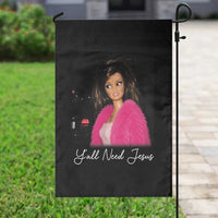 Y'all Need Jesus Funny Girls Meme Saying Christian Humor Garden Flag