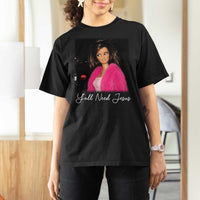 Y'all Need Jesus Funny Girls Meme Saying Christian Humor T Shirt For Women