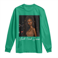 Need-Jesus Sarcastic Afro Doll Meme Funny Saying Christian Long Sleeve Shirt Black Girl African Pride