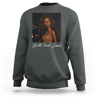 Need-Jesus Sarcastic Afro Doll Meme Funny Saying Christian Sweatshirt Black Girl African Pride