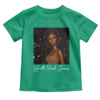 Need-Jesus Sarcastic Afro Doll Meme Funny Saying Christian Toddler T Shirt Black Girl African Pride