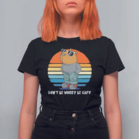 Funny Capybara T Shirt For Women Vintage Rodent Dont Be Worry Be Capy Chill Capybara - Wonder Print Shop