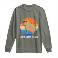 Funny Capybara Long Sleeve Shirt Vintage Rodent Dont Be Worry Be Capy