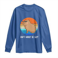 Funny Capybara Long Sleeve Shirt Vintage Rodent Dont Be Worry Be Capy
