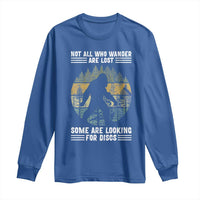 Funny Bigfoot Disc Golf Long Sleeve Shirt Not All Who Wander Are Lost Sasquatch Lovers