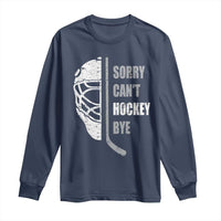 Ice Hockey Player Long Sleeve Shirt Retro Sorry Cant Hockey Bye - Wonder Print Shop