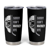 Ice Hockey Player Tumbler Cup Retro Sorry Cant Hockey Bye - Wonder Print Shop