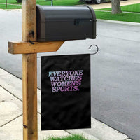 Everyone Watches Womens Sports Garden Flag Feminist Body Positivity Inclusive Equality - Wonder Print Shop