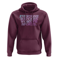 Everyone Watches Womens Sports Hoodie Feminist Body Positivity Inclusive Equality - Wonder Print Shop