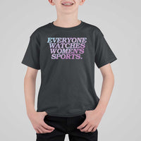 Everyone Watches Womens Sports T Shirt For Kid Feminist Body Positivity Inclusive Equality - Wonder Print Shop