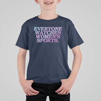 Everyone Watches Womens Sports T Shirt For Kid Feminist Body Positivity Inclusive Equality - Wonder Print Shop
