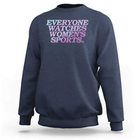 Everyone Watches Womens Sports Sweatshirt Feminist Body Positivity Inclusive Equality - Wonder Print Shop