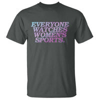 Everyone Watches Womens Sports T Shirt Feminist Body Positivity Inclusive Equality - Wonder Print Shop