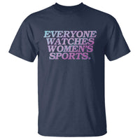 Everyone Watches Womens Sports T Shirt Feminist Body Positivity Inclusive Equality - Wonder Print Shop