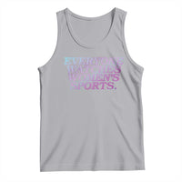 Everyone Watches Womens Sports Tank Top Feminist Body Positivity Inclusive Equality - Wonder Print Shop