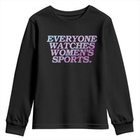 Everyone Watches Womens Sports Youth Sweatshirt Feminist Body Positivity Inclusive Equality - Wonder Print Shop
