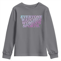 Everyone Watches Womens Sports Youth Sweatshirt Feminist Body Positivity Inclusive Equality - Wonder Print Shop