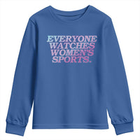 Everyone Watches Womens Sports Youth Sweatshirt Feminist Body Positivity Inclusive Equality - Wonder Print Shop