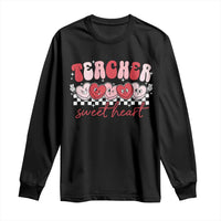 Valentines Day Teacher Long Sleeve Shirt Teaching Sweethearts