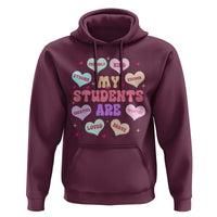 Cute Valentine Teacher Hoodie My Students Are My Valentines Hearts