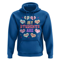 Cute Valentine Teacher Hoodie My Students Are My Valentines Hearts
