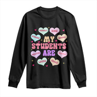 Cute Valentine Teacher Long Sleeve Shirt My Students Are My Valentines Hearts
