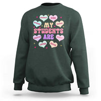 Cute Valentine Teacher Sweatshirt My Students Are My Valentines Hearts