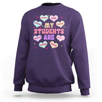 Cute Valentine Teacher Sweatshirt My Students Are My Valentines Hearts