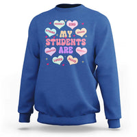 Cute Valentine Teacher Sweatshirt My Students Are My Valentines Hearts