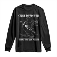 Crows Before Bros Support Your Local Murder Long Sleeve Shirt Funny Crow Lovers - Wonder Print Shop