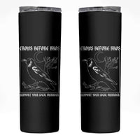 Crows Before Bros Support Your Local Murder Skinny Tumbler Funny Crow Lovers - Wonder Print Shop