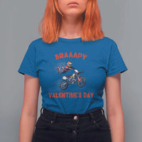 Braaapy Valentines Day Motocross Dirt Bikes T Shirt For Women