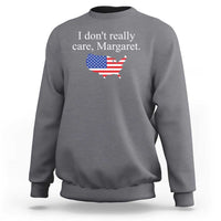 I Don't Really Care Margaret Vice President Jd Vance Sweatshirt USA Flag