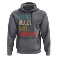Retro I Don't Really Care Margaret Vice President Jd Vance Hoodie