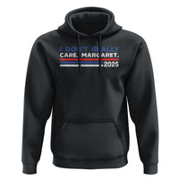 I Don't Really Care Margaret Vice President Jd Vance Hoodie
