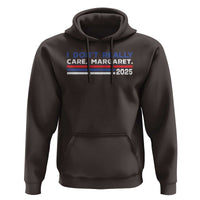I Don't Really Care Margaret Vice President Jd Vance Hoodie