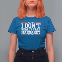 I Don't Really Care Margaret Vice President Jd Vance T Shirt For Women Trending Republican