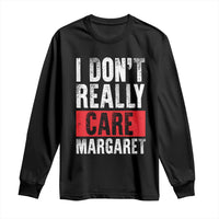 I Don't Really Care Margaret Vice President Jd Vance Meme Long Sleeve Shirt