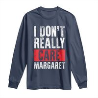 I Don't Really Care Margaret Vice President Jd Vance Meme Long Sleeve Shirt