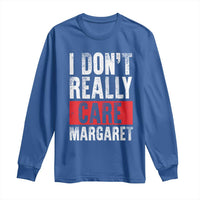 I Don't Really Care Margaret Vice President Jd Vance Meme Long Sleeve Shirt